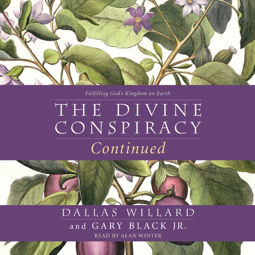 The Divine Conspiracy Continued, Dallas Willard, Gary Black