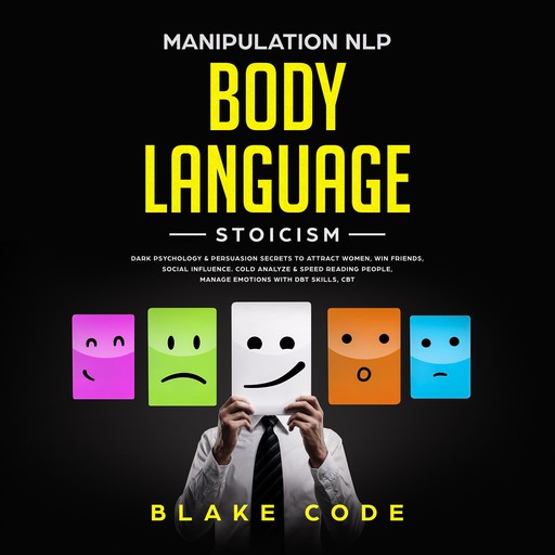Manipulation NLP Body Language Stoicism, Blake Code