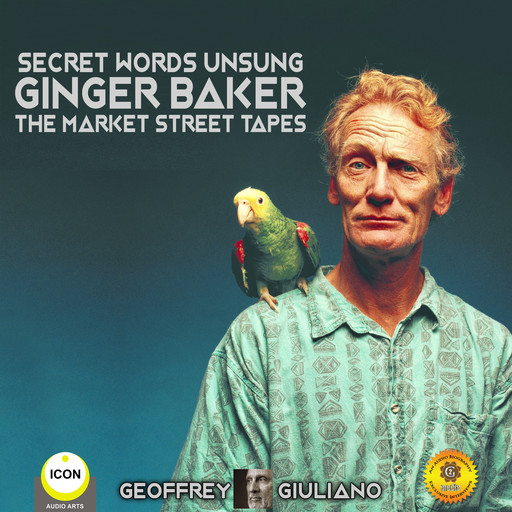 Secret Words Unsung Ginger Baker The Market Street Tapes, Geoffrey Giuliano