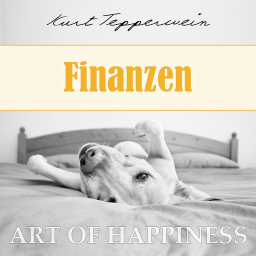 Art of Happiness: Finanzen, Kurt Tepperwein
