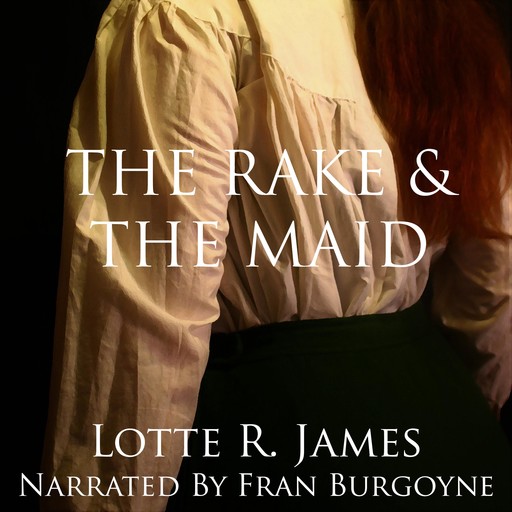 The Rake & The Maid, Lotte R. James