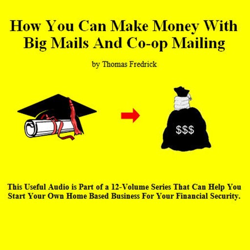 09. How To Make Money With Big Mails And Co-op Mailing, Thomas Fredrick