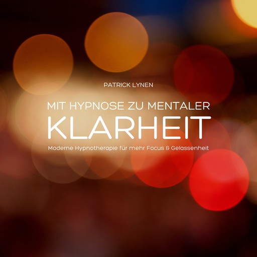 Mit Hypnose zu mentaler Klarheit, Patrick Lynen