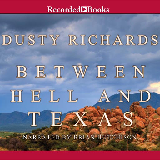 Between Hell and Texas, Dusty Richards