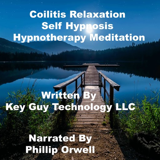 Coilitis Relaxation Self Hypnosis Hypnotherapy Meditation, Key Guy Technology LLC