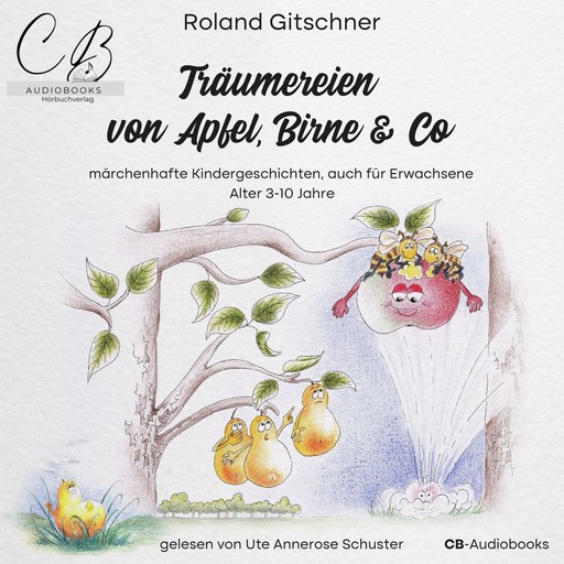 Träumereien von Apfel, Birne & Co, Roland Gitschner