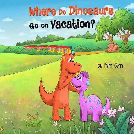 Where Do Dinosaurs Go On Vacation?, Ann Kim