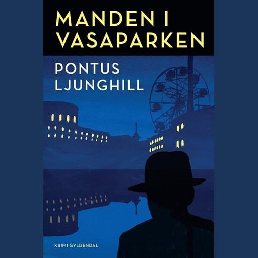 Manden i Vasaparken, Pontus Ljunghill