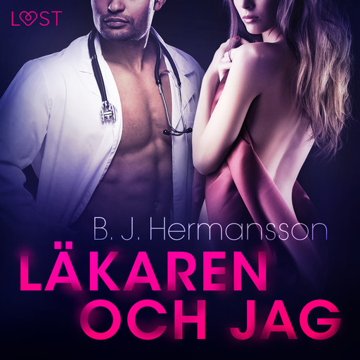 Läkaren och jag - erotisk novell, B.J. Hermansson
