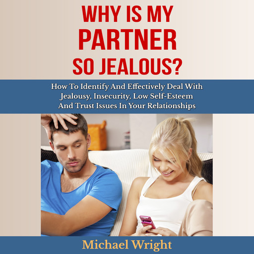 Why Is My Partner So Jealous?, Michael Wright