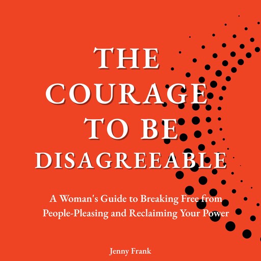 The Courage to be Disagreeable, Jenny Frank