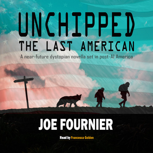 Unchipped: The Last American, Joe Fournier