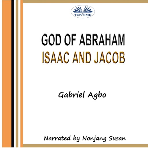 God Of Abraham, Isaac And Jacob, Gabriel Agbo
