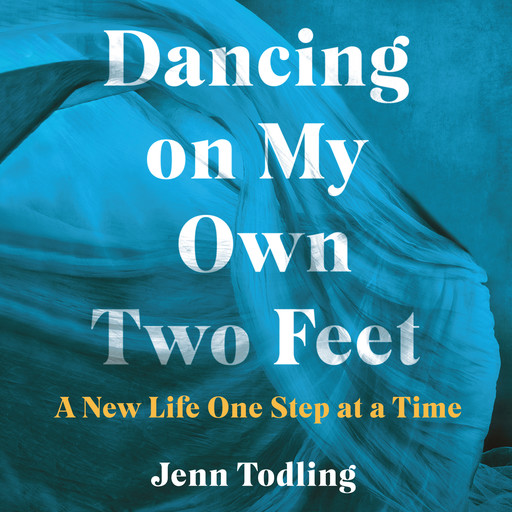 Dancing on My Own Two Feet, Jenn Todling