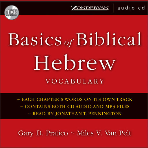 Basics of Biblical Hebrew Vocabulary, Gary D. Pratico, Miles V. Van Pelt