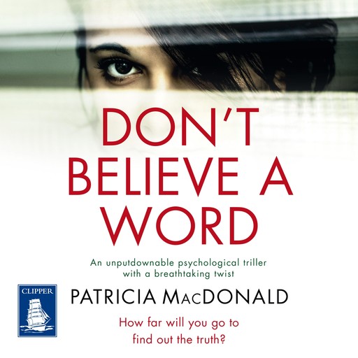 Don't Believe A Word, Patricia MacDonald