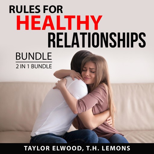 Rules for Healthy Relationships Bundle, 2 in 1 Bundle, Taylor Elwood, T.H. Lemons