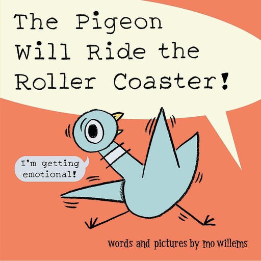 The Pigeon Will Ride the Roller Coaster!, Mo Willems