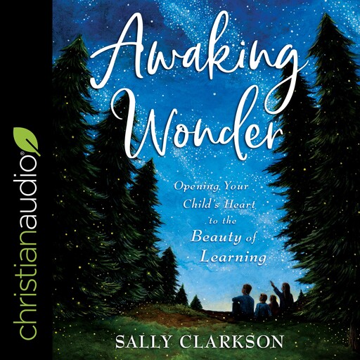 Awaking Wonder, Sally Clarkson
