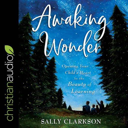 Awaking Wonder, Sally Clarkson