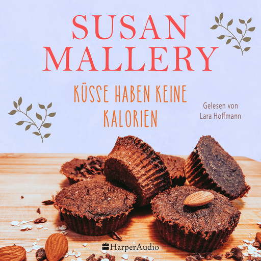 Küsse haben keine Kalorien (ungekürzt), Susan Mallery