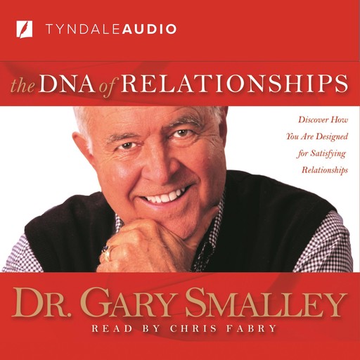 The DNA of Relationships, Gary Smalley, Greg Smalley, Michael Smalley, Robert S. Paul