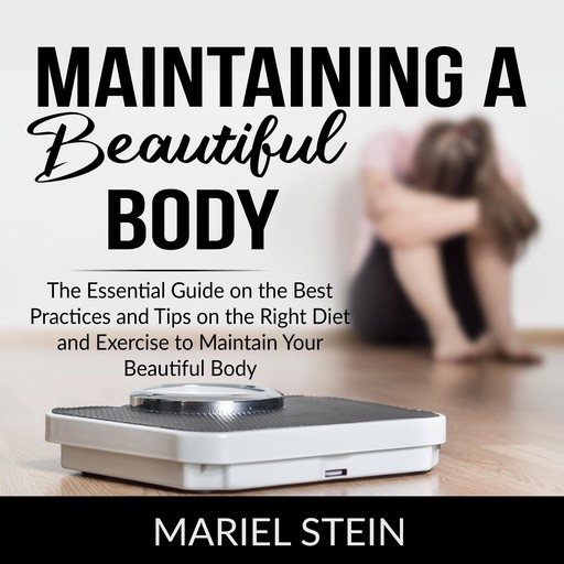 Maintaining a Beautiful Body, Mariel Stein