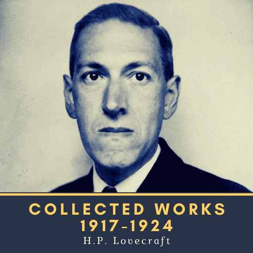 Collected Works 1917-1924, Howard Lovecraft