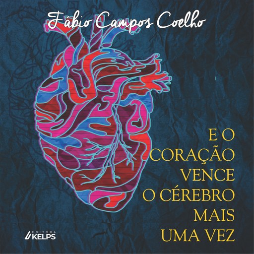 E o coração vence o cérebro mais uma vez, Fábio Campos Coelho