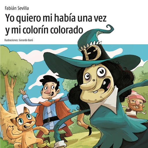 Yo quiero mi había una vez y mi colorín colorado, Fabian Sevilla
