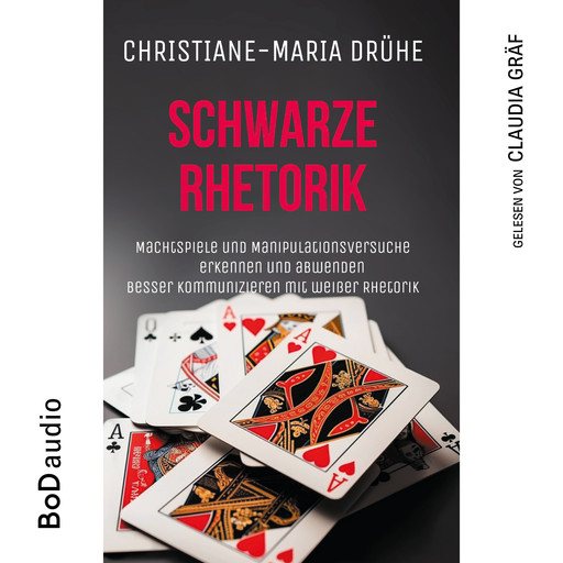 Schwarze Rhetorik (Ungekürzt), Christiane-Maria Drühe