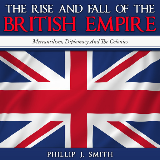 The Rise and Fall of the British Empire, Phillip Smith