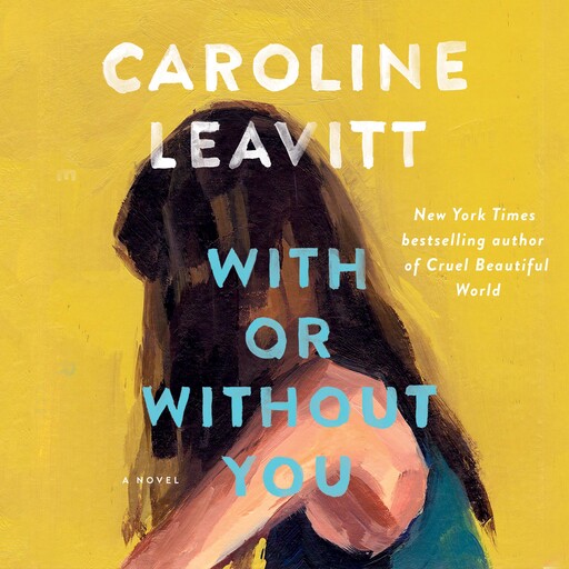 With or Without You, Caroline Leavitt