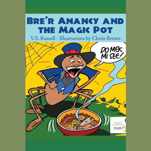 Brer Anancy and the Magic Pot, V.S. Russell