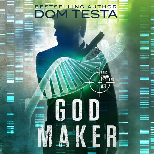 God Maker: Eric Swan Thriller #3, Dom Testa