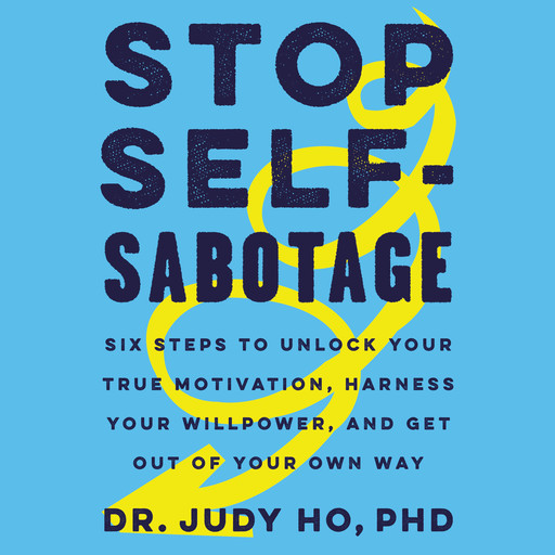 Stop Self-Sabotage, Judy Ho