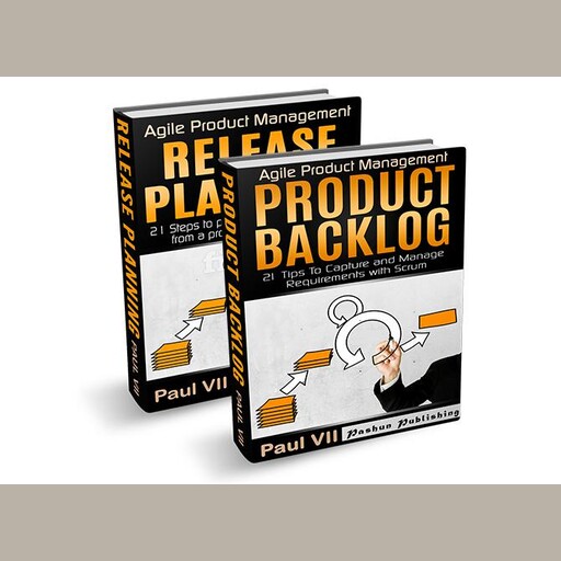 Agile Product Management Box Set: Product Backlog and Release Planning, Paul VII