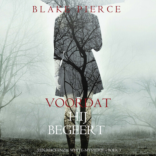 Voordat hij Begeert (Een Mackenzie White-mysterie – Boek 3), Blake Pierce