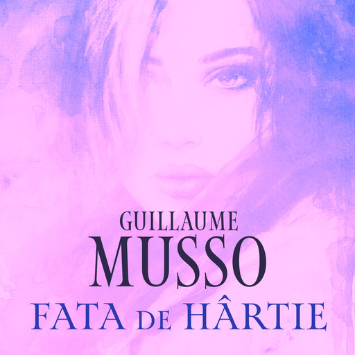 Fata de hârtie, Guillaume Musso