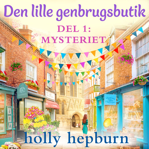Den lille genbrugsbutik 1: Mysteriet, Holly Hepburn