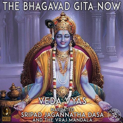 The Bhagavad Gita Now, Veda Vyas
