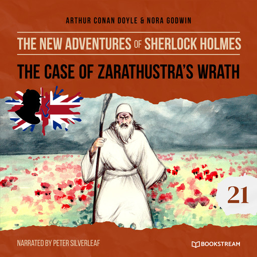 The Case of Zarathustra's Wrath - The New Adventures of Sherlock Holmes, Episode 21 (Unabridged), Arthur Conan Doyle, Nora Godwin