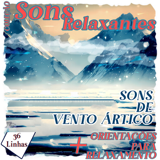 Coleção Sons Relaxantes - sons de vento ártico, Silvia Strufaldi