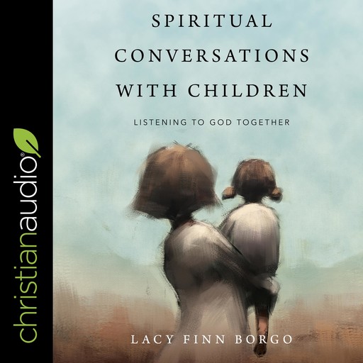 Spiritual Conversations with Children, Lacy Finn Borgo