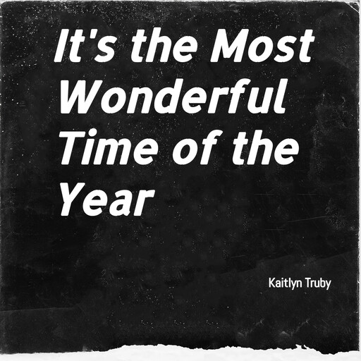 It's the Most Wonderful Time of the Year, Kaitlyn Truby