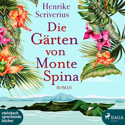 Die Gärten von Monte Spina (Ungekürzt), Henrike Scriverius