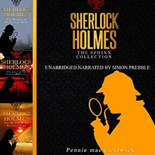 Sherlock Holmes: The Sphinx Collection: Three Sherlock Holmes Mysteries in One Book, Pennie Mae Cartawick