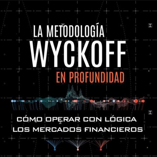 La metodología Wyckoff en profundidad, Rubén Villahermosa