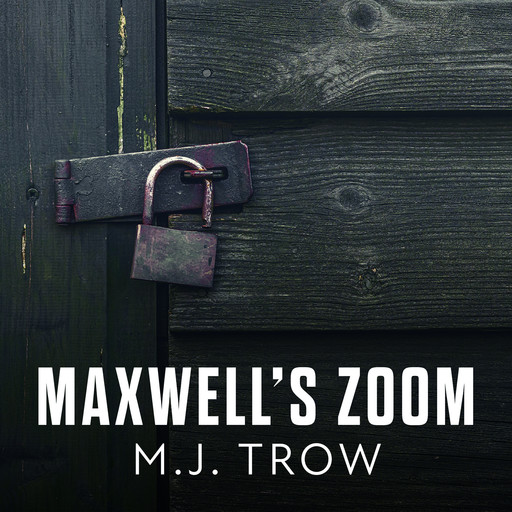 Maxwell's Zoom, M.J.Trow
