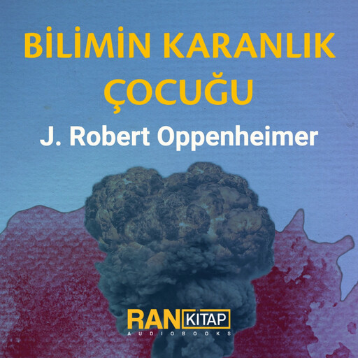 Bilimin Karanlık Çocuğu - J. Robert Oppenheimer, Muhammer Arabacı